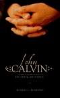 John Calvin: His Life & Influence